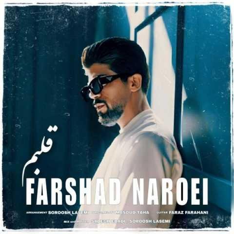 دانلود آهنگ فرشاد نارویی قلبم
