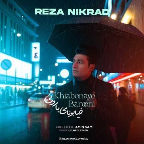 دانلود آهنگ رضا نیکراد خیابونای بارونی