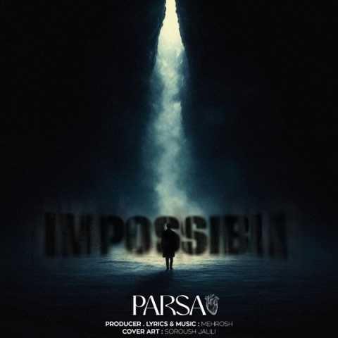 دانلود آهنگ پارسا غیر ممکن دانلود آهنگ پارسا غیر ممکن